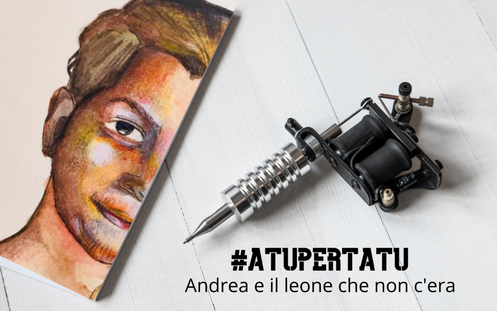 #ATUPERTATU-Andrea-e-il-leone-che-non-c'era