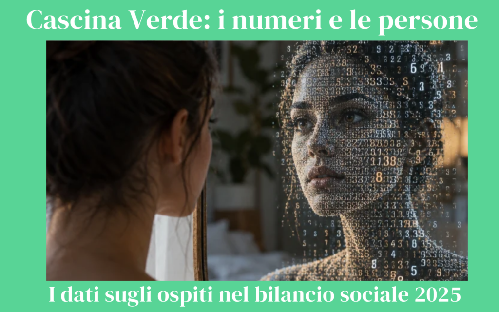 Gli ospiti di Cascina Verde si riflettono nei dati del BIlancio Sociale 2025